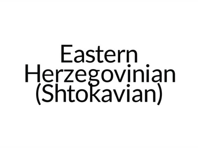 Eastern Herzegovinian (Shtokavian)