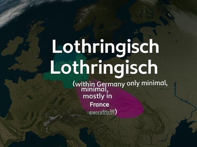 Lothringisch (within Germany only minimal, mostly in France excluded)